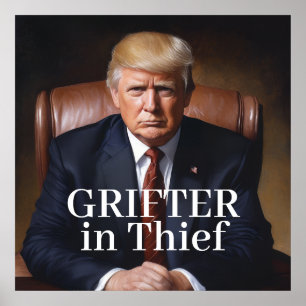 Trump Grifter in Thief (Chief) Poster