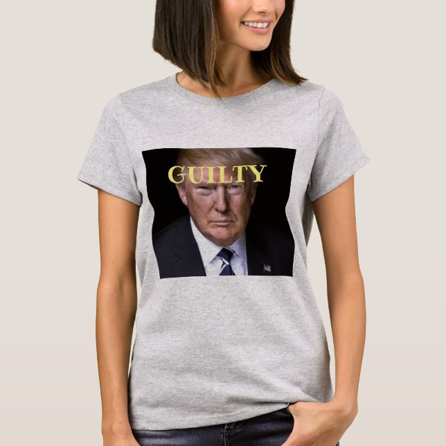 Trump Guilty T-Shirt (Front)