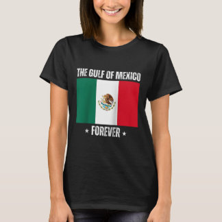 Trump Gulf Of Mexico Forever Liberal Anti Trump Gu T-Shirt