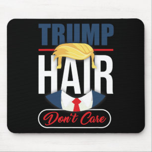 Trump Hair Don't Care - Vote Donald Trump 2020 Gag Mouse Pad