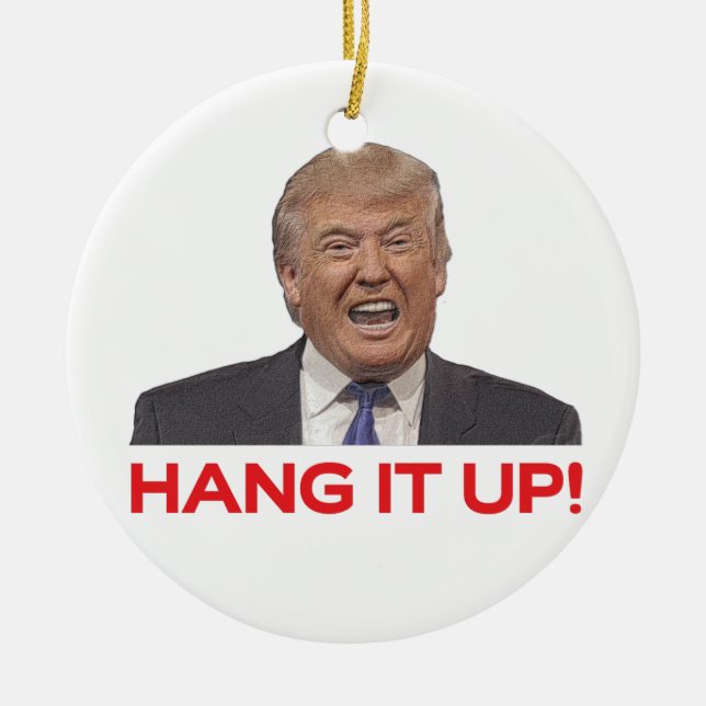 Trump, Hang it up! Ceramic Ornament (Front)
