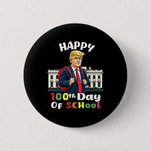 Trump Happy 100th Day Of School For Teachers Stude 6 Cm Round Badge