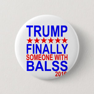 Trump Has Balls T-Shirt ;.png 6 Cm Round Badge