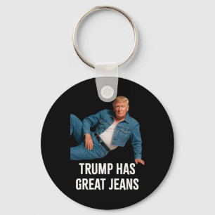Trump Has Great Jeans Funny Graphic Tee Retro Deni Key Ring