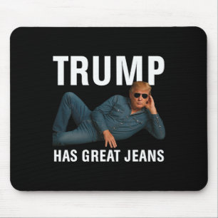 Trump Has Great Jeans Funny Graphic Tee Retro Deni Mouse Pad