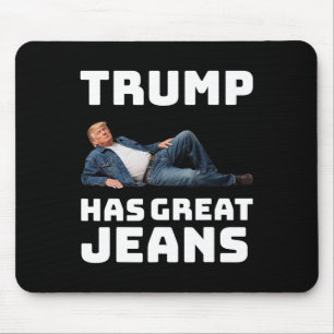 Trump Has Great Jeans Funny Graphic Tee Retro Deni Mouse Pad