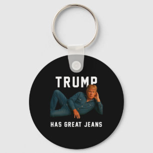 Trump Has Great Jeans Funny Meme _1 Key Ring
