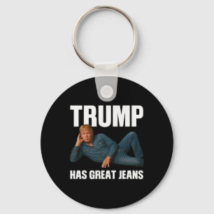 Trump Has Great Jeans Funny Meme Saying Key Ring