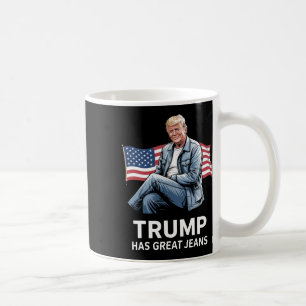 Trump Has Great Jeans Funny Political Humour Gifts Coffee Mug