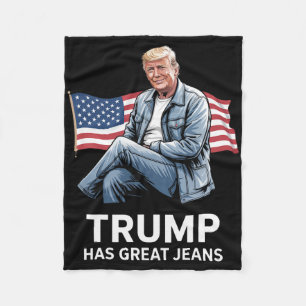 Trump Has Great Jeans Funny Political Humour Gifts Fleece Blanket