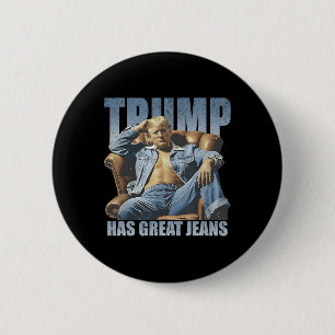 Trump Has Great Jeans Funny Retro  6 Cm Round Badge