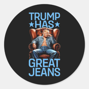 Trump Has Great Jeans Funny Retro Denim Meme Polit Classic Round Sticker