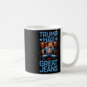Trump Has Great Jeans Funny Retro Denim Meme Polit Coffee Mug