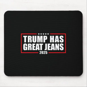 Trump Has Great Jeans Funny Retro Denim Meme Polit Mouse Pad