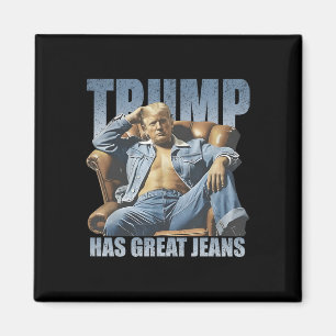 Trump Has Great Jeans Funny Retro Magnet