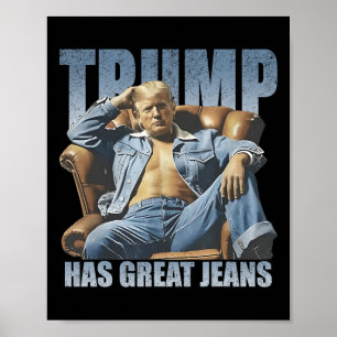 Trump Has Great Jeans Funny Retro  Poster