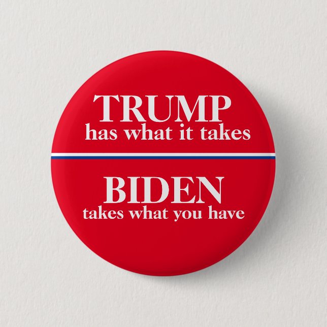 Trump has what it takes 6 cm round badge (Front)