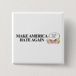 Trump Hat - Make America Hate Again -.png 15 Cm Square Badge