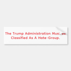 Trump Hate-Group Classified Hankamer Artjunkhaus  Bumper Sticker