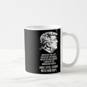 Trump Hated By The Left Hated By The Media Coffee Mug