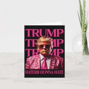 Trump Haters Gonna Hate  Card