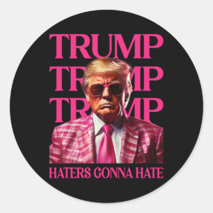 Trump Haters Gonna Hate Classic Round Sticker