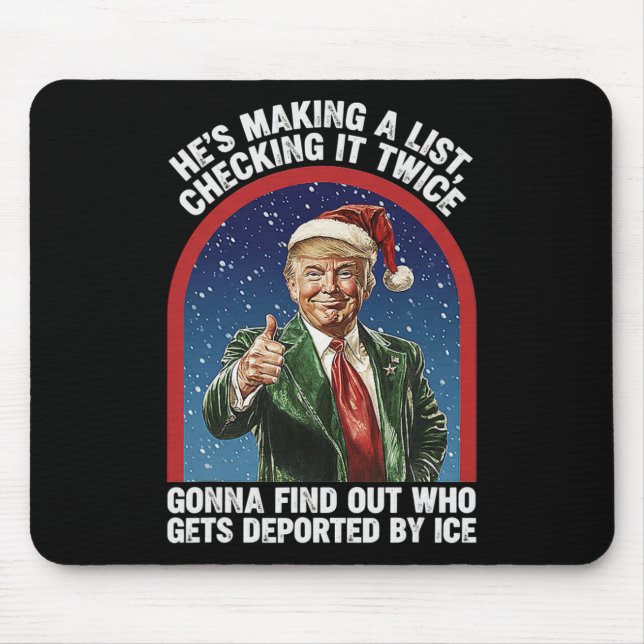Trump He Making List Checking It Twice Funny Sayin Mouse Pad (Front)