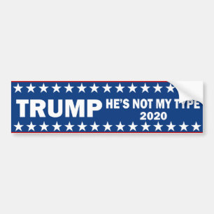 Trump He's Not My Type bumper sticker