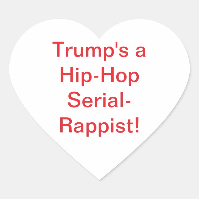 Trump Hip-Hop Serial-Rappist Hankamer Artjunkhaus Heart Sticker (Front)