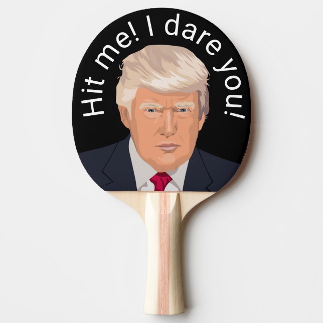 Trump Hit Me Ping Pong Ping Pong Paddle (Front)