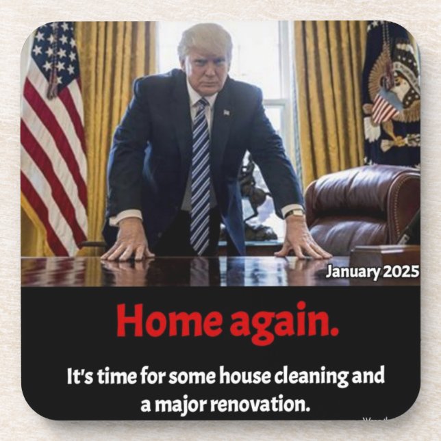 TRUMP.....HOME AGAIN......HOUSE CLEANING! COASTER (Front)