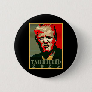 Trump Hope Style - Tarrified Funny Political Tarri 6 Cm Round Badge