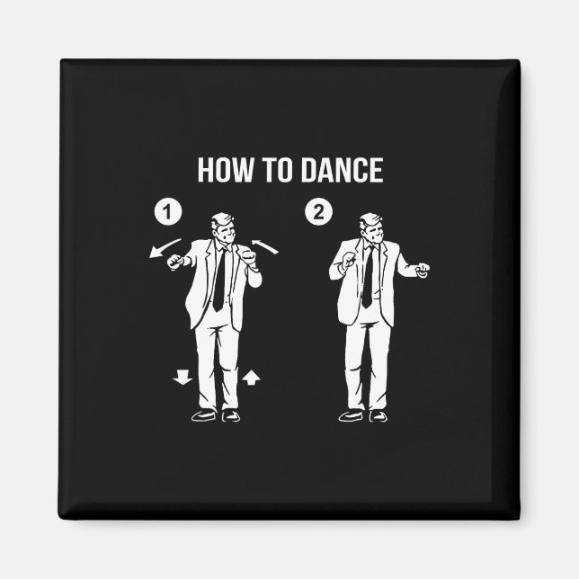 Trump How To Dance  Magnet (Front)