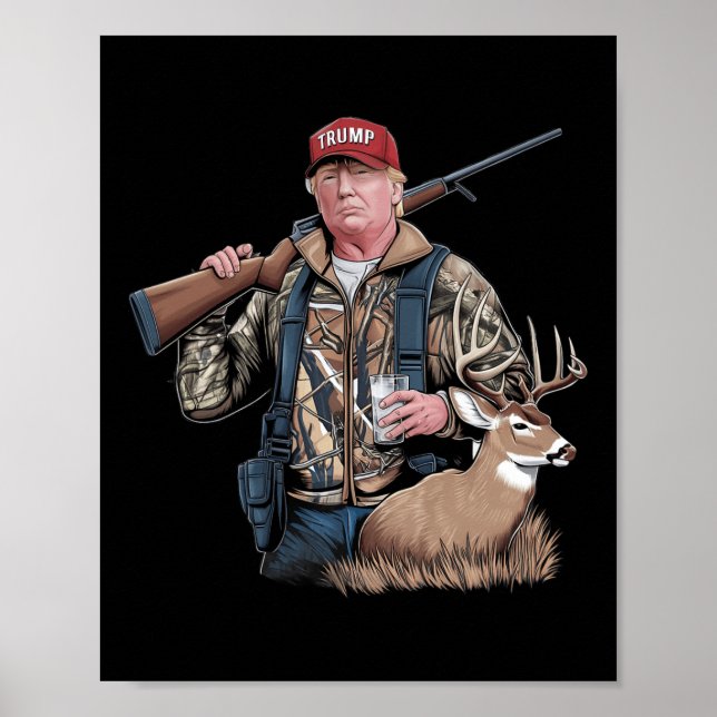 Trump Hunting Deer (front And Back) Make Hunting G Poster (Front)