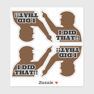 Trump "I DID THAT!!" Silhouette Brown Vinyl Cut