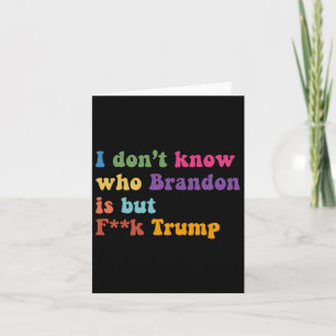 Trump I Dont Know Who Brandon But Puck Trump Card