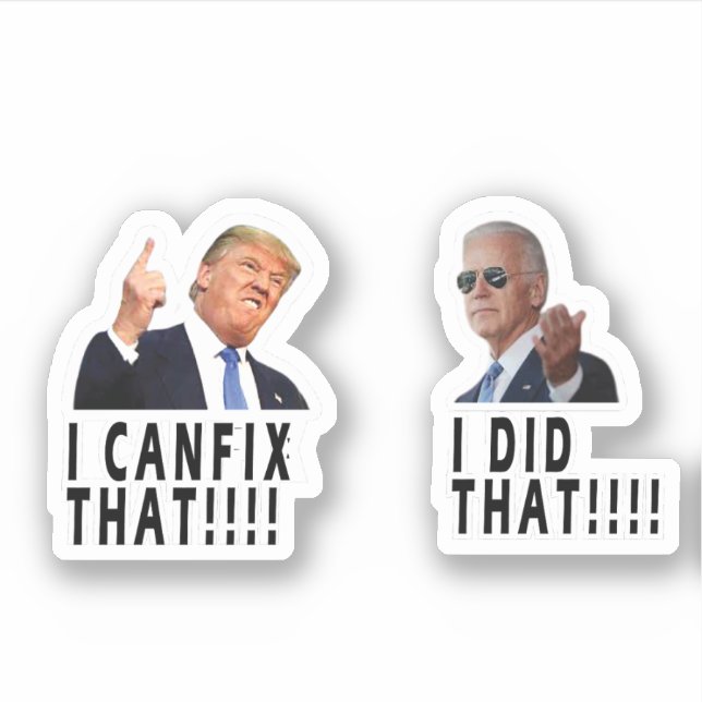 TRUMP I FIX THAT BIDEN DID THAT STICKER (Front)