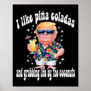 Trump I Love Pina Coladas Funny Beach Party  Poster