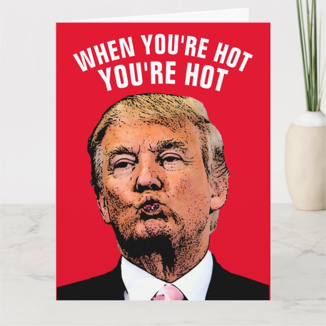 TRUMP I LOVE YOU HOTTIE GIGANTIC GREETING CARDS (Front)