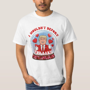 Trump I Wouldn't Deport You Baby Funny Trump T-Shirt