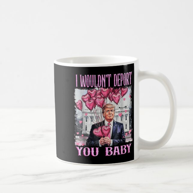 Trump I Wouldn't Dert You Baby My Valentine's Day  Coffee Mug (Right)