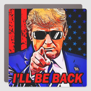 Trump I'll back 2024 I will be back Car Magnet