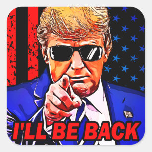 Trump I'll back 2024 I will be back Square Sticker