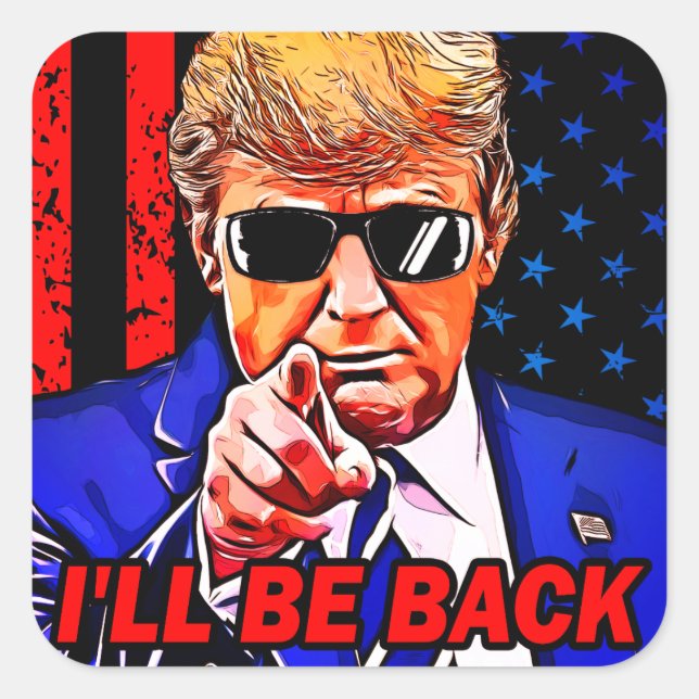 Trump I'll back 2024 I will be back Square Sticker (Front)
