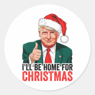 Trump I'll Be Home For Christmas Classic Round Sticker