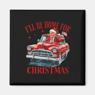 Trump I'll Be Home For Christmas Funny Xmas  Magnet