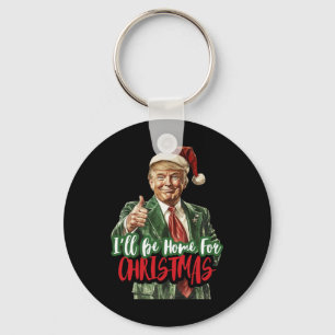 Trump I'll Be Home For Christmas Humourous Trump C Key Ring