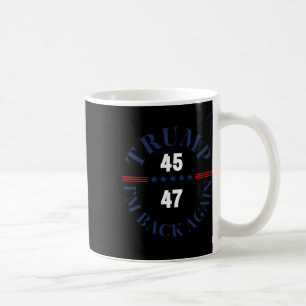 Trump, I'm Ck Again Coffee Mug