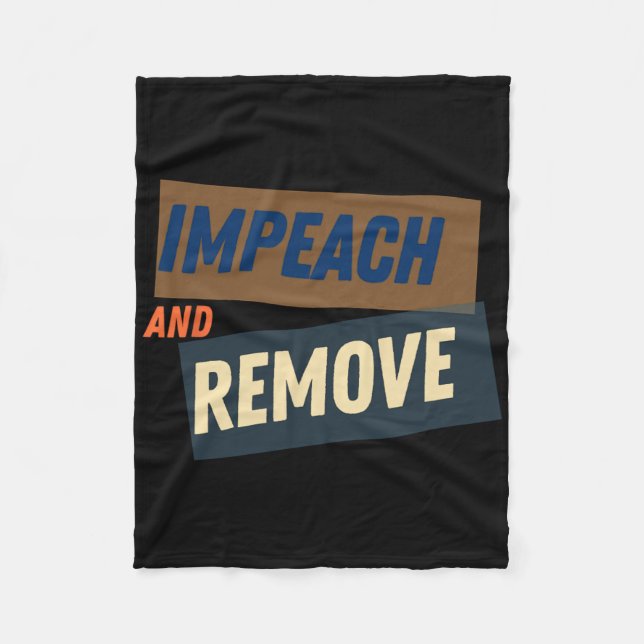 Trump - Impeach And Remove  Fleece Blanket (Front)