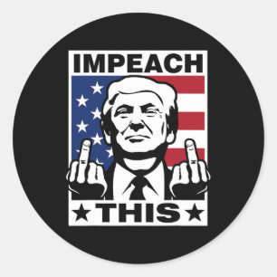 Trump Impeach This Usa Fingers Funny Classic Round Sticker